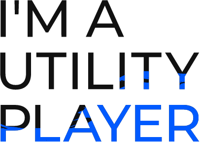 I'm a utility player